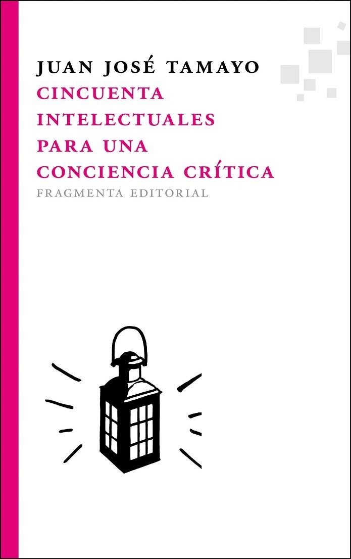 CINCUENTA INTELECTUALES PARA UNA CONCIENCIA CRÍTICA | 9788492416776 | TAMAYO ACOSTA, JUAN JOSÉ | Llibreria La Gralla | Librería online de Granollers