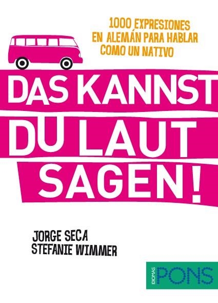DAS KANNST DU LAUT SAGEN 100 EXPRESIONES EN ALEMAN PARA HABLAR COMO UN NATIVO | 9788484438748 | Llibreria La Gralla | Librería online de Granollers