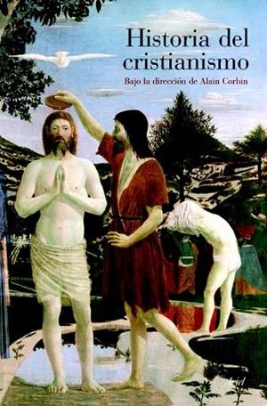 HISTORIA DEL CRISTIANISMO | 9788434409750 | CORBIN, ALAIN | Llibreria La Gralla | Librería online de Granollers