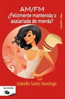 FELIZMENTE MANTENIDA O ASLARIADA DE MIERDA | 9788498727876 | SANTO DOMINGO, ISABELLA | Llibreria La Gralla | Llibreria online de Granollers