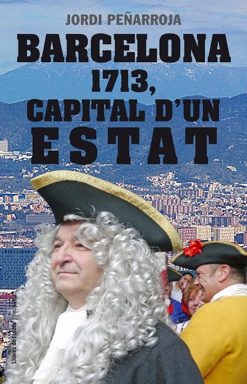 BARCELONA 1713, CAPITAL D'UN ESTAT | 9788494133848 | PEÑARROJA VILLANUEVA, JORDI | Llibreria La Gralla | Librería online de Granollers