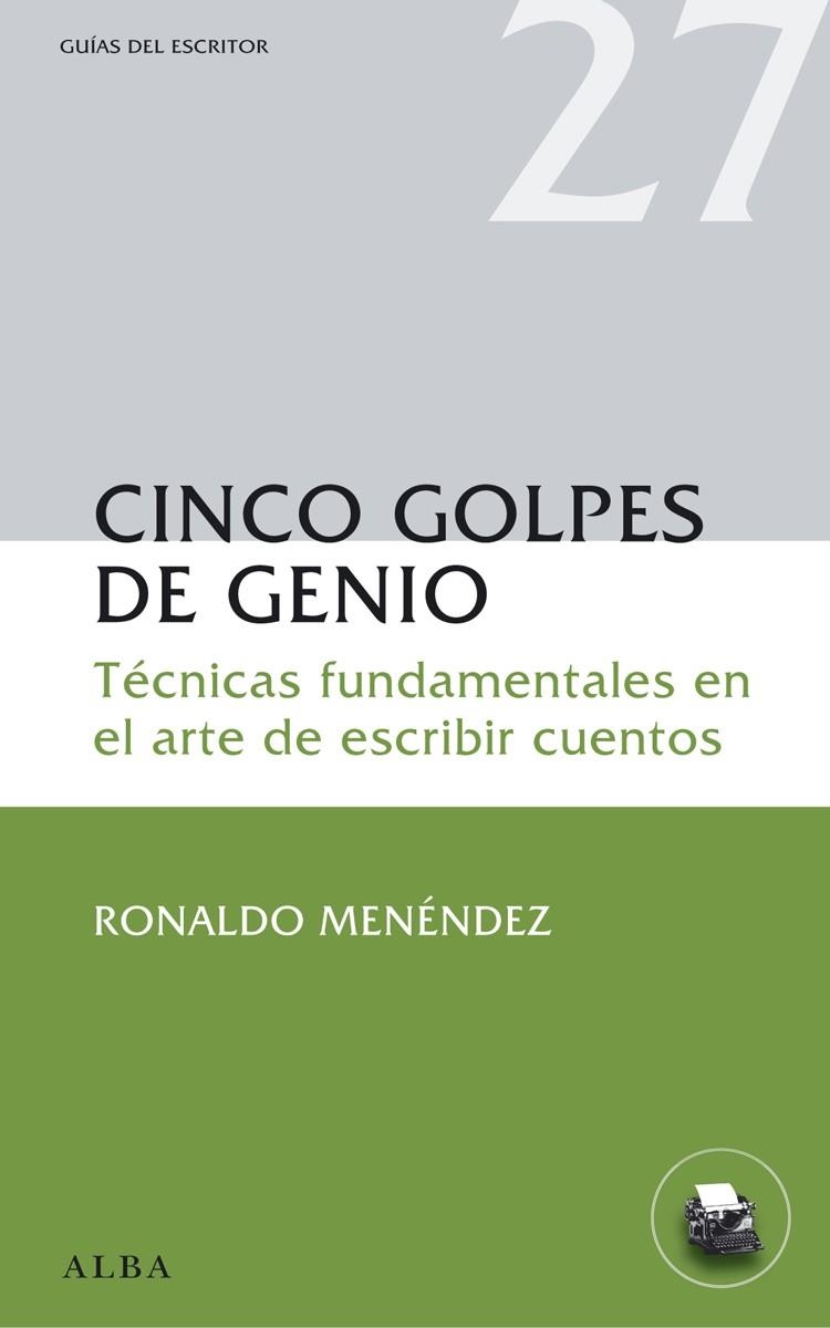 CINCO GOLPES DE GENIO | 9788484288930 | MENÉNDEZ, RONALDO | Llibreria La Gralla | Llibreria online de Granollers