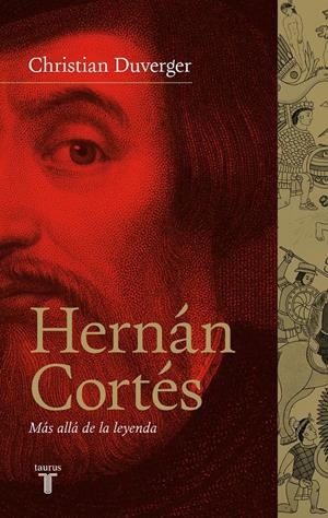 HERNÁN CORTÉS | 9788430607143 | DUVERGER, CHRISTIAN | Llibreria La Gralla | Llibreria online de Granollers