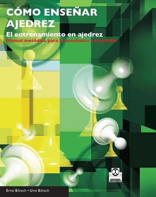 CÓMO ENSEÑAR AJEDREZ. EL ENTRENAMIENTO EN AJEDREZ | 9788499101712 | BÖNSCH, ERNST/BÖNSCH, UWE | Llibreria La Gralla | Llibreria online de Granollers