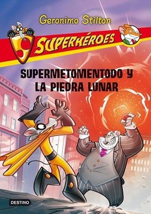 SUPERMETOMENTODO Y LA PIEDRA LUNAR | 9788408037149 | STILTON, GERONIMO | Llibreria La Gralla | Librería online de Granollers