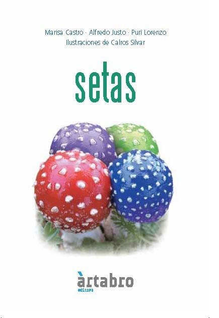 SETAS | 9788493819224 | CASTRO, MARISA/JUSTO, ALFREDO/LORENZO, PURI | Llibreria La Gralla | Llibreria online de Granollers