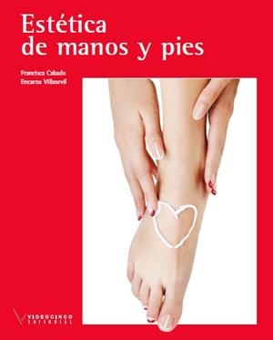ESTETICA DE MANOS Y PIES | 9788415569176 | VILLASEVIL, EN CARNA I ALTRES | Llibreria La Gralla | Librería online de Granollers