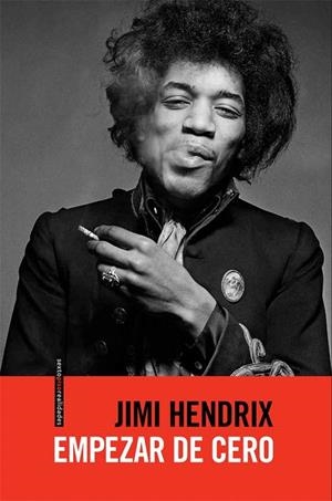 EMPEZAR DE CERO | 9788415601364 | HENDRIX, JIMI | Llibreria La Gralla | Llibreria online de Granollers