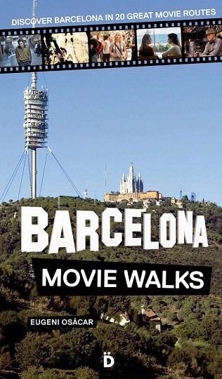 BARCELONA MOVIE WALKS | 9788494143816 | OSÁCAR, EUGENI | Llibreria La Gralla | Llibreria online de Granollers