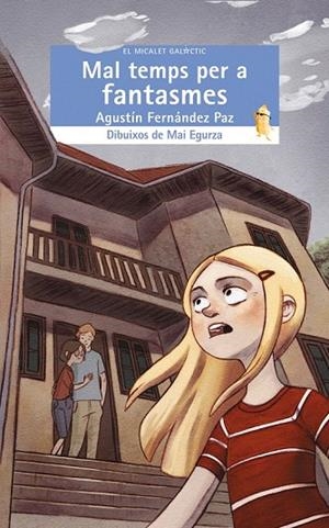MALS TEMPS PER A FANTASMES (EL MICALET GALÀCTIC, 165) | 9788498247077 | FERNÁNDEZ PAZ, AGUSTÍN | Llibreria La Gralla | Librería online de Granollers