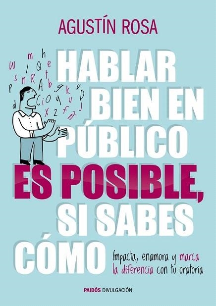 HABLAR BIEN EN PÚBLICO ES POSIBLE, SI SABES CÓMO | 9788449328992 | ROSA, AGUSTÍN | Llibreria La Gralla | Librería online de Granollers
