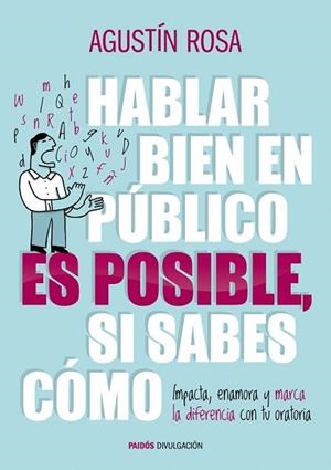 HABLAR BIEN EN PÚBLICO ES POSIBLE, SI SABES CÓMO | 9788449328992 | ROSA, AGUSTÍN | Llibreria La Gralla | Llibreria online de Granollers