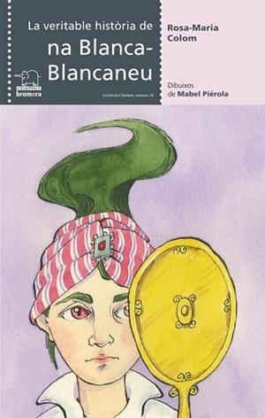 VERITABLE HISTÒRIA DE NA BLANCA-BLANCANEU, LA (L'ELEFANT 16) | 9788498249774 | COLOM, ROSA MARIA | Llibreria La Gralla | Librería online de Granollers