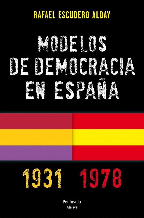 MODELOS DE DEMOCRACIA EN ESPAÑA. 1931-1978 | 9788499421735 | ESCUDERO ALDAY, RAFAEL | Llibreria La Gralla | Librería online de Granollers