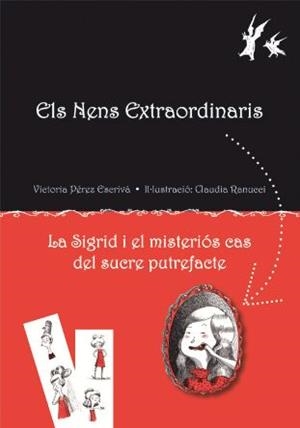 SIGRID I EL MISTERIÓS CAS DEL SUCRE PUTREFACTE, LA (ELS NENS EXTRAORDINARIS, 1) | 9788479428570 | PÉREZ ESCRIVÁ, VICTORIA | Llibreria La Gralla | Llibreria online de Granollers