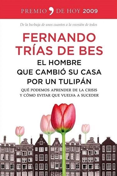 HOMBRE QUE CAMBIÓ SU CASA POR UN TULIPÁN, EL | 9788499982670 | TRIAS DE BES, FERNANDO | Llibreria La Gralla | Librería online de Granollers