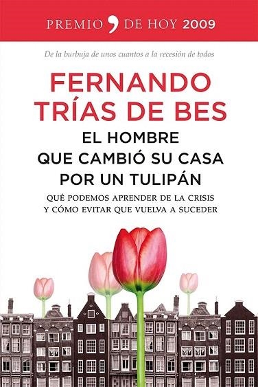 HOMBRE QUE CAMBIÓ SU CASA POR UN TULIPÁN, EL | 9788499982670 | TRIAS DE BES, FERNANDO | Llibreria La Gralla | Llibreria online de Granollers