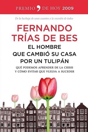 HOMBRE QUE CAMBIÓ SU CASA POR UN TULIPÁN, EL | 9788499982670 | TRIAS DE BES, FERNANDO | Llibreria La Gralla | Librería online de Granollers