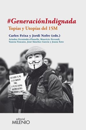 #GENERACIÓNINDIGNADA. TOPÍAS Y UTOPÍAS DEL 15M | 9788497435352 | VARIOS AUTORES | Llibreria La Gralla | Llibreria online de Granollers