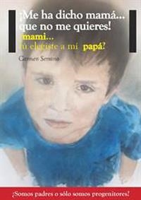 ME HA DICHO MAMÁ QUE NO ME QUIERES! | 9788441432895 | SERRANO, CARMEN | Llibreria La Gralla | Llibreria online de Granollers