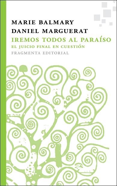IREMOS TODOS AL PARAÍSO | 9788492416790 | BALMARY, MARIE / MARGUERAT, DANIEL | Llibreria La Gralla | Librería online de Granollers