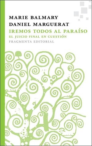IREMOS TODOS AL PARAÍSO | 9788492416790 | BALMARY, MARIE / MARGUERAT, DANIEL | Llibreria La Gralla | Llibreria online de Granollers