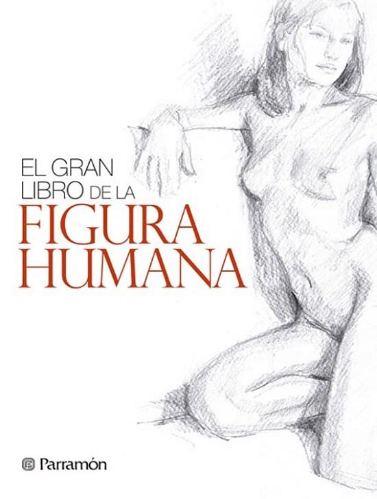 GRAN LIBRO DE LA FIGURA HUMANA, EL | 9788434240346 | MARTÍN ROIG, GABRIEL/EQUIPO PARRAMÓN | Llibreria La Gralla | Llibreria online de Granollers