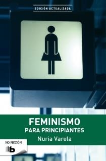 FEMINISMO PARA PRINCIPIANTES | 9788498728736 | VARELA, NURIA | Llibreria La Gralla | Llibreria online de Granollers