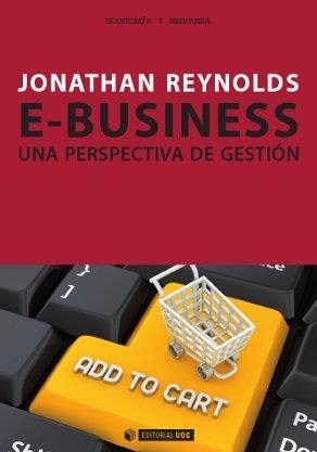 E-BUSINESS. UNA PERSPECTIVA DE GESTION | 9788490290040 | REYNOLDS, JONATHAN | Llibreria La Gralla | Llibreria online de Granollers