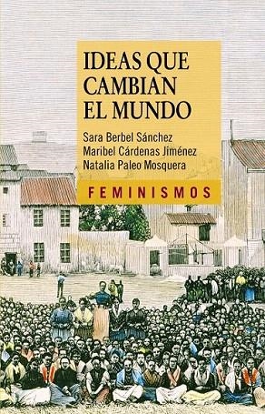 IDEAS QUE CAMBIAN EL MUNDO | 9788437630670 | BERBEL SÁNCHEZ, SARA/CÁRDENAS JIMÉNEZ, MARIBEL/PALEO MOSQUERA, NATALIA | Llibreria La Gralla | Librería online de Granollers