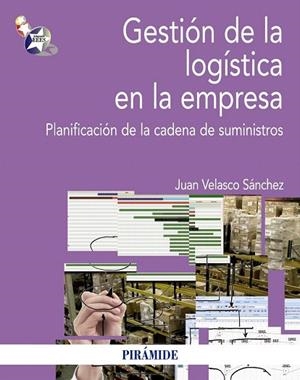 GESTIÓN DE LA LOGÍSTICA EN LA EMPRESA | 9788436829488 | VELASCO SÁNCHEZ, JUAN | Llibreria La Gralla | Librería online de Granollers
