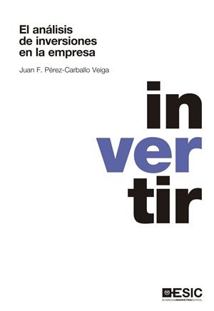 ANÁLISIS DE INVERSIONES EN LA EMPRESA.INVERTIR | 9788473569361 | PÉREZ-CARBALLO VEIGA, JUAN F. | Llibreria La Gralla | Llibreria online de Granollers