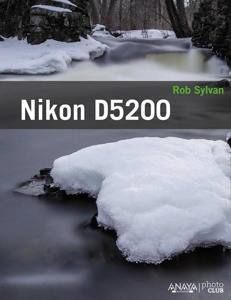 NIKON D5200 | 9788441534445 | SYLVAN, ROB | Llibreria La Gralla | Librería online de Granollers