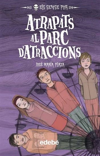 ATRAPATS AL PARC D'ATRACCIONS (ELS SENSE POR, 6) | 9788468304212 | PLAZA, JOSÉ MARÍA | Llibreria La Gralla | Llibreria online de Granollers