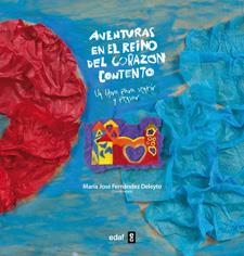 AVENTURAS EN EL REINO DEL CORAZON CONTENTO | 9788441431447 | FERNANDEZ DELEYTO, MARIA JOSE | Llibreria La Gralla | Llibreria online de Granollers
