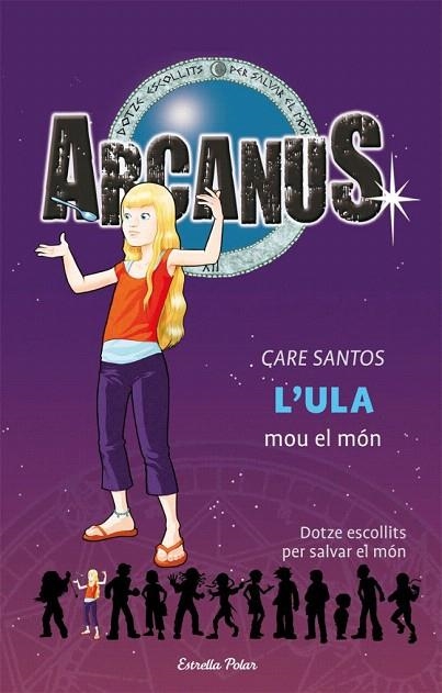 ARCANUS 10. L'ULA MOU EL MÓN | 9788499321073 | SANTOS, CARE | Llibreria La Gralla | Librería online de Granollers