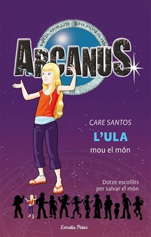 ARCANUS 10. L'ULA MOU EL MÓN | 9788499321073 | SANTOS, CARE | Llibreria La Gralla | Llibreria online de Granollers