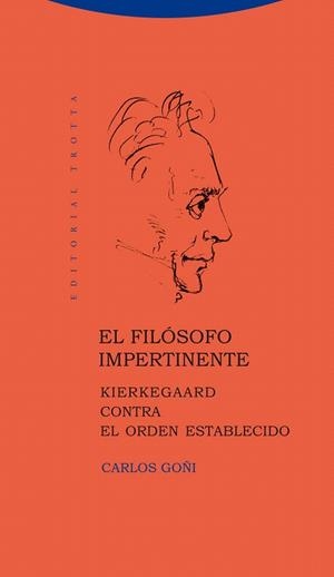 FILÓSOFO IMPERTINENTE, EL. KIERKEGAARD CONTRA EL ORDEN ESTABLECIDO | 9788498794229 | GOÑI, CARLOS | Llibreria La Gralla | Librería online de Granollers