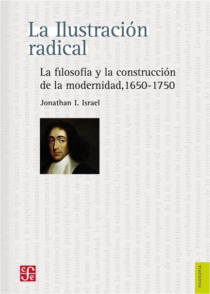 ILUSTRACIÓN RADICAL, LA. LA FILOSOFÍA Y LA CONSTRUCCIÓN DE LA MODERNIDAD 1650-1750  | 9786071608819 | ISRAEL, JONATHAN I. | Llibreria La Gralla | Llibreria online de Granollers