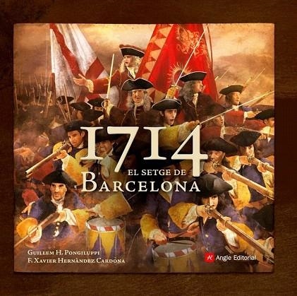 1714  EL SETGE DE BARCELONA | 9788415695493 | PONGILUPPI, GUILLEM H./HERNÀNDEZ CARDONA, F. XAVIER | Llibreria La Gralla | Librería online de Granollers