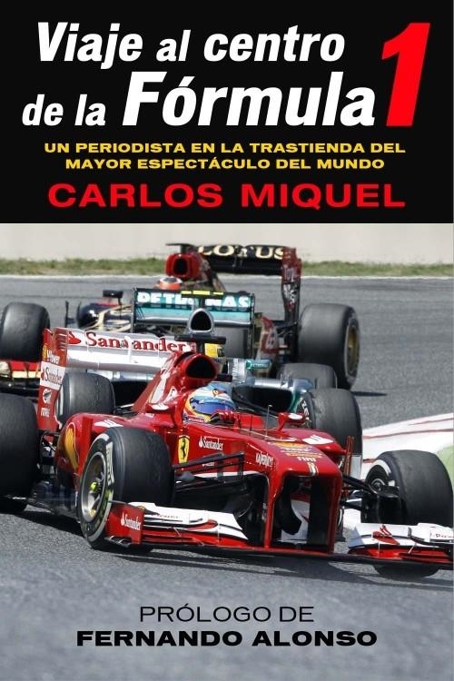 VIAJE AL CENTRO DE LA FÓRMULA 1 | 9788415242529 | MIQUEL, CARLOS | Llibreria La Gralla | Librería online de Granollers
