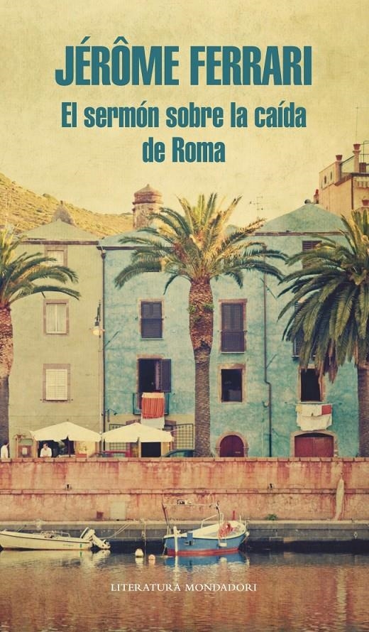 SERMÓN SOBRE LA CAÍDA DE ROMA, EL | 9788439727286 | FERRARI, JEROME | Llibreria La Gralla | Librería online de Granollers