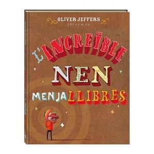 INCREÏBLE NEN MENJALLIBRES, L' | 9788494080241 | JEFFERS, OLIVER | Llibreria La Gralla | Llibreria online de Granollers