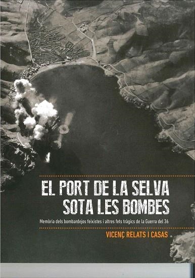 PORT DE LA SELVA SOTA LES BOMBES, EL | 9788494118418 | RELATS I CASAS, VICENÇ | Llibreria La Gralla | Llibreria online de Granollers