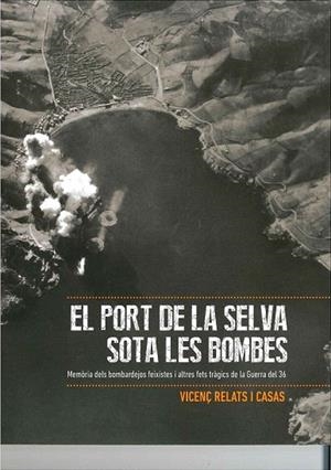 PORT DE LA SELVA SOTA LES BOMBES, EL | 9788494118418 | RELATS I CASAS, VICENÇ | Llibreria La Gralla | Librería online de Granollers