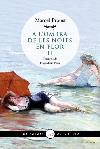 A L'OMBRA DE LES NOIES EN FLOR II ( A LA RECERCA DEL TEMPS PERDUT 4) | 9788483307434 | PROUST, MARCEL | Llibreria La Gralla | Llibreria online de Granollers