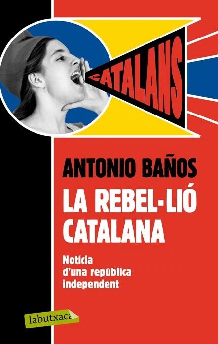 REBEL·LIÓ CATALANA, LA (LABUTXACA) | 9788499306537 | BAÑOS, ANTONIO | Llibreria La Gralla | Llibreria online de Granollers