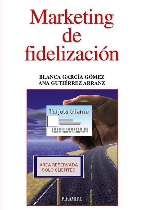 MARKETING DE FIDELIZACIÓN | 9788436829549 | GARCÍA GÓMEZ, BLANCA/GUTIÉRREZ ARRANZ, ANA MARÍA | Llibreria La Gralla | Llibreria online de Granollers