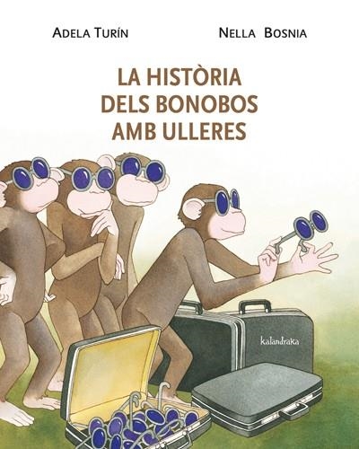 HISTÒRIA DELS BONOBOS AMB ULLERES, LA | 9788484648338 | TURÍN, ADELA; BOSNIA, NELLA | Llibreria La Gralla | Librería online de Granollers