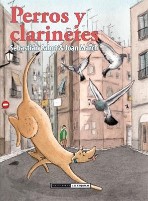 PERROS Y CLARINETES | 9788415724421 | CABOT, SEBASTIAN / MARCH, JOAN | Llibreria La Gralla | Librería online de Granollers